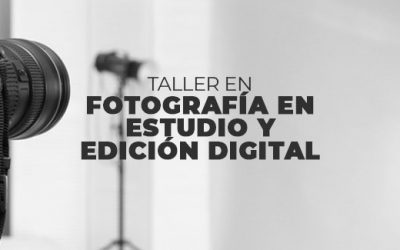 TALLER DE FOTOGRAFÍA EN ESTUDIO Y EDICIÓN DIGITAL
